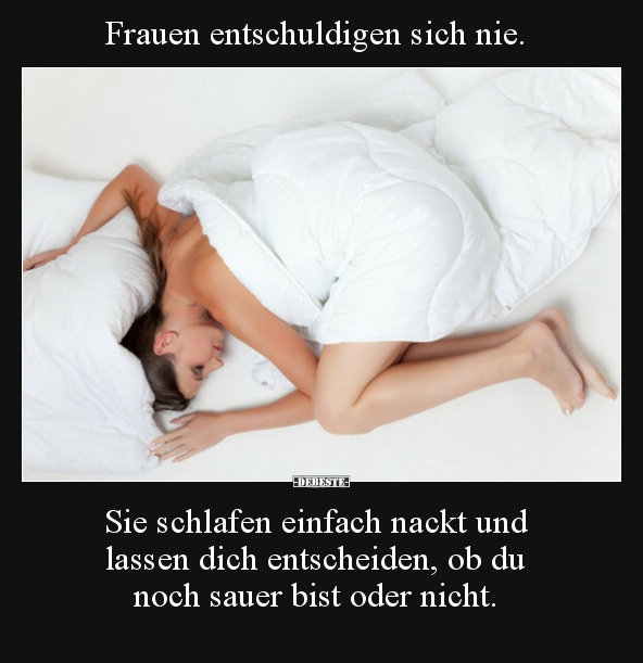 Frauen entschuldigen sich nie. Sie schlafen einfach nackt.. - Lustige Bilder | DEBESTE.de