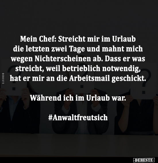 Mein Chef: Streicht mir im Urlaub die letzten zwei Tage.. - Lustige Bilder | DEBESTE.de