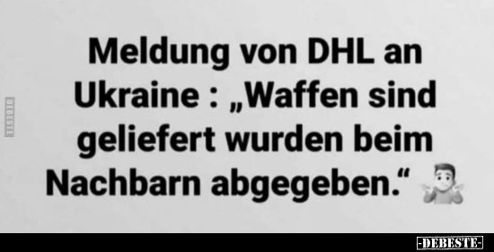 Meldung von DHL an Ukraine: "Waffen sind geliefert wurden.." - Lustige Bilder | DEBESTE.de