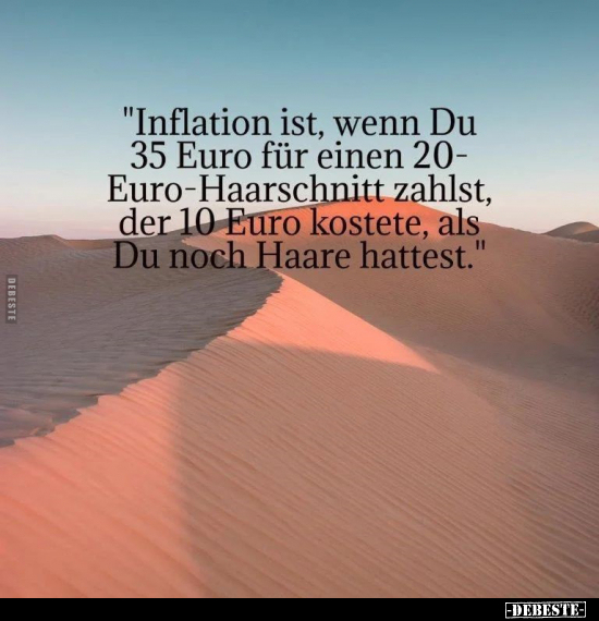 "Inflation ist, wenn Du 35 Euro für einen.." - Lustige Bilder | DEBESTE.de