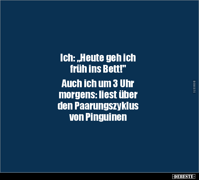 Ich: „Heute geh ich früh ins Bett!".. - Lustige Bilder | DEBESTE.de