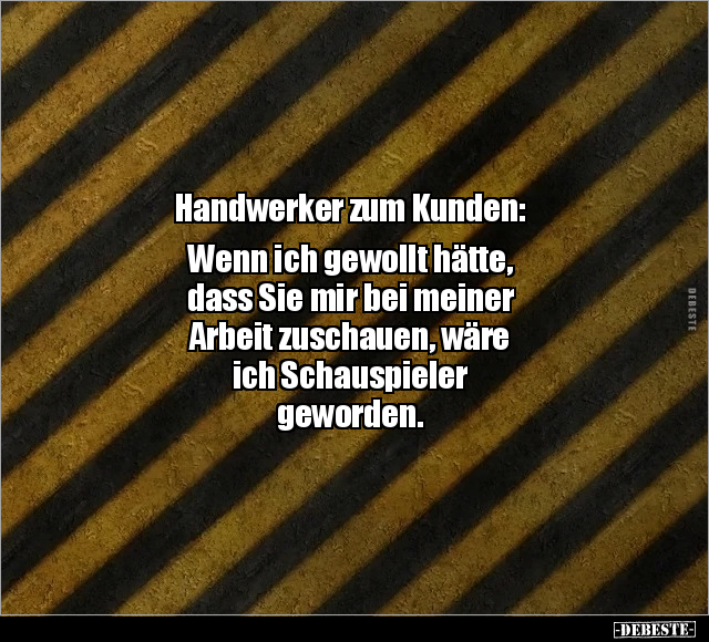 Handwerker zum Kunden: Wenn ich gewollt hätte.. - Lustige Bilder | DEBESTE.de