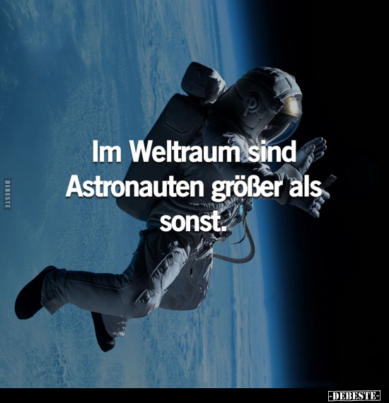 Im Weltraum sind Astronauten größer als sonst.. - Lustige Bilder | DEBESTE.de