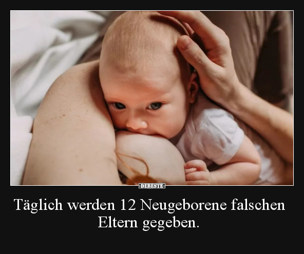 Täglich werden 12 Neugeborene falschen Eltern gegeben... - Lustige Bilder | DEBESTE.de