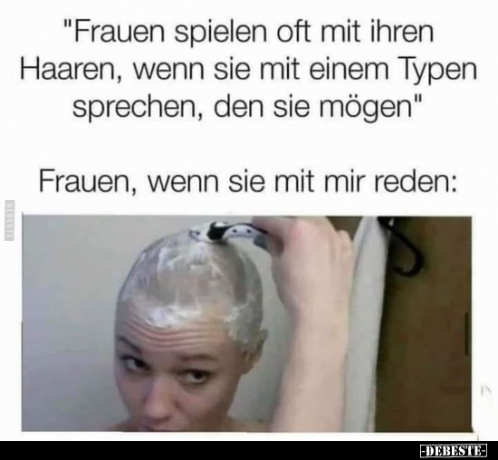 "Frauen spielen oft mit ihren Haaren.." - Lustige Bilder | DEBESTE.de