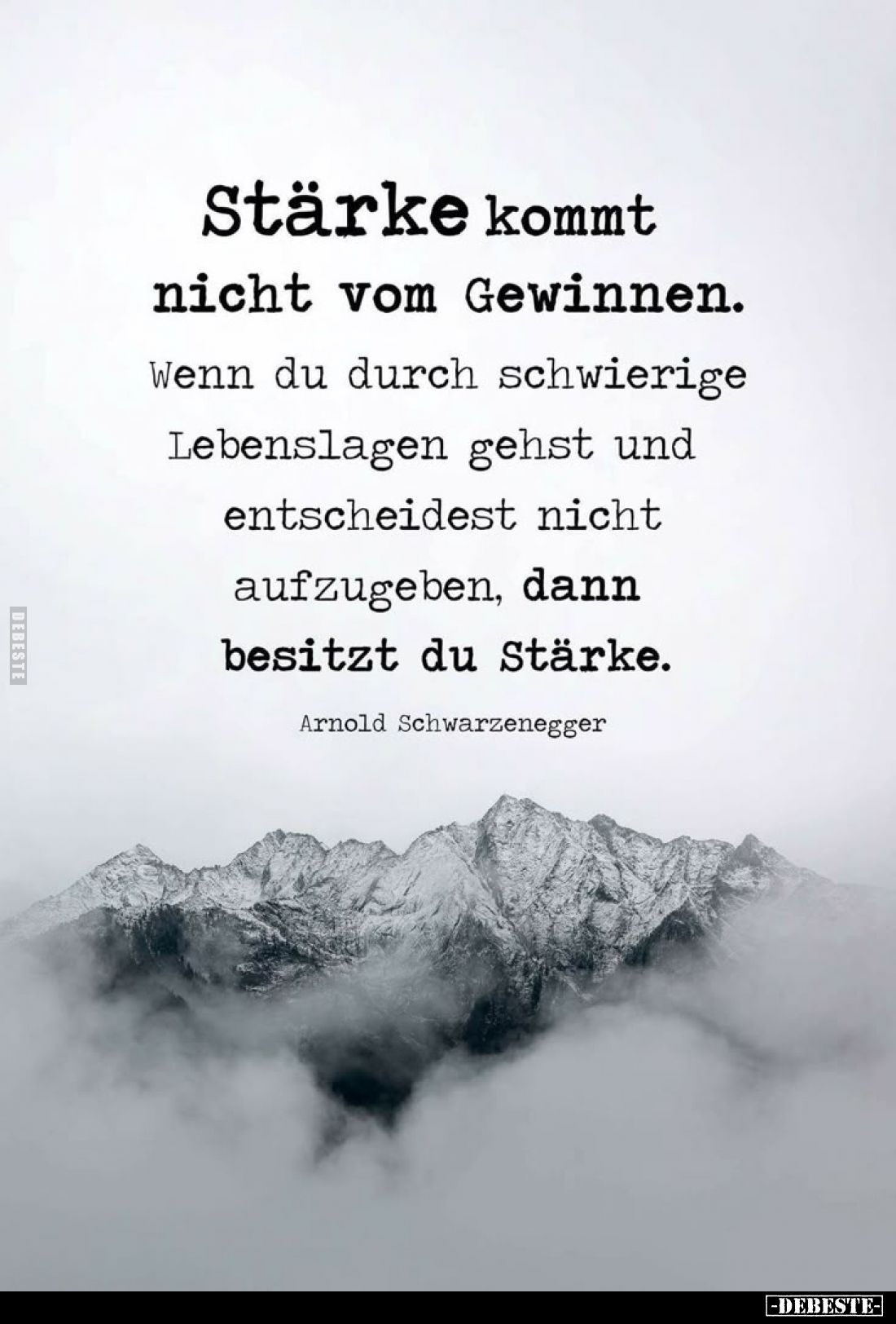 Stärke kommt nicht vom Gewinnen.
Wenn du durch schwierige Lebenslagen gehst und entscheidest nicht aufzugeben, dann besitzt ...