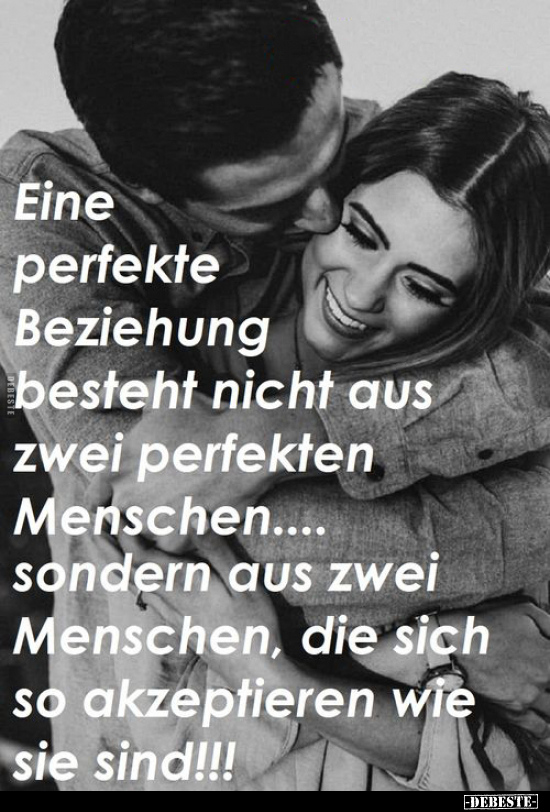 Eine perfekte Beziehung besteht nicht aus zwei perfekten.. - Lustige Bilder | DEBESTE.de