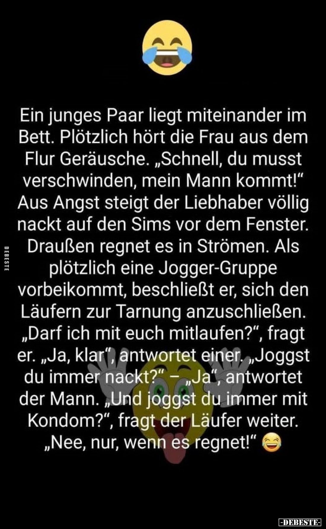 Ein junges Paar liegt miteinander im Bett. Plötzlich hört die Frau aus dem Flur Geräusche. „Schnell, du musst verschwinden, m...