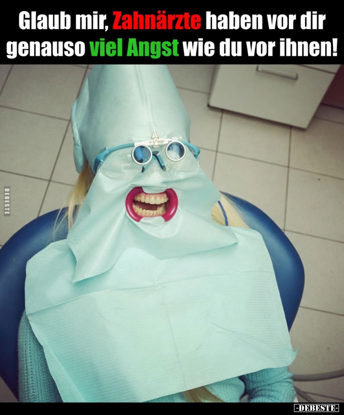 Glaub mir, Zahnärzte haben vor dir genauso viel Angst wie du vor ihnen!