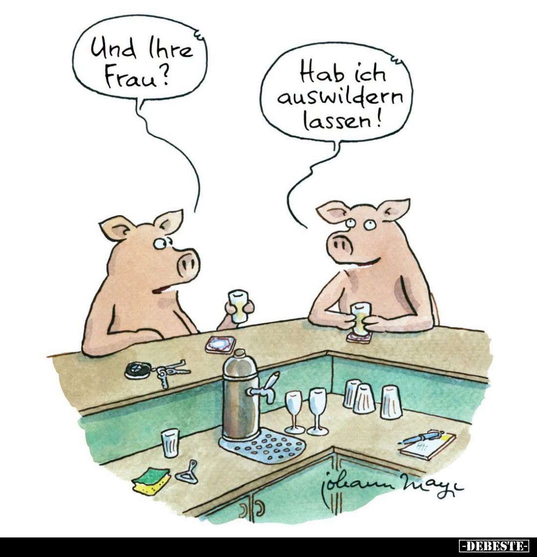 Und Ihre Frau?
-
Hab ich auswildern lassen!