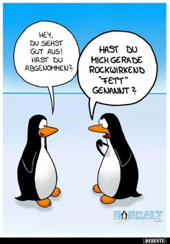 Hey, du siehst gut aus! Hast du abgenommen?.. - Lustige Bilder | DEBESTE.de