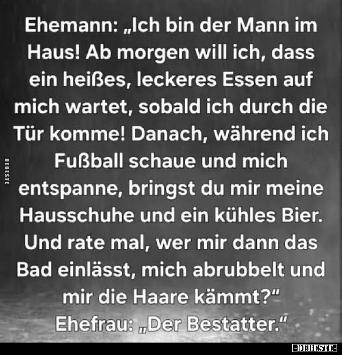 Ehemann: „Ich bin der Mann im Haus! Ab morgen will ich, dass ein heißes, leckeres Essen auf mich wartet, sobald ich durch die...