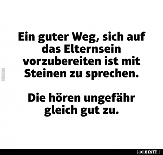 Ein guter Weg, sich auf das Elternsein vorzubereiten ist..