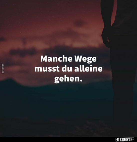 Manche Wege musst du alleine gehen... - Lustige Bilder | DEBESTE.de