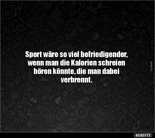 Sport wäre so viel befriedigender, wenn man die Kalorien.. - Lustige Bilder | DEBESTE.de