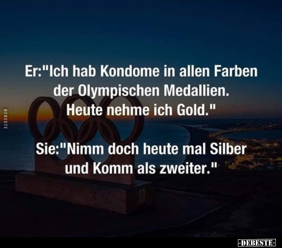 Er: "Ich hab Kondome in allen Farben der Olympischen.." - Lustige Bilder | DEBESTE.de