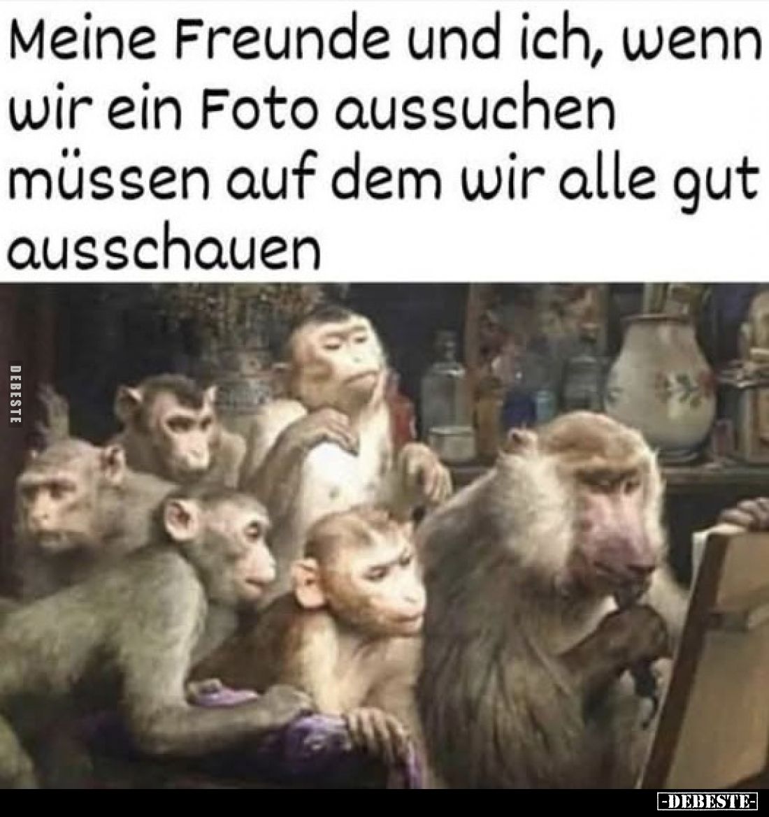 Meine Freunde und ich, wenn wir ein Foto aussuchen müssen auf dem wir alle gut ausschauen