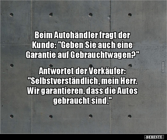 Beim Autohändler fragt der Kunde: "Geben Sie auch eine.." - Lustige Bilder | DEBESTE.de