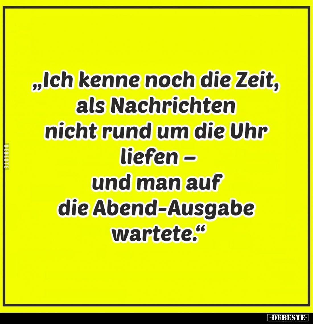 "Ich kenne noch die Zeit, als Nachrichten nicht rund um die Uhr liefen und man auf die Abend-Ausgabe wartete."