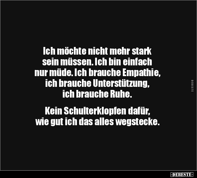 Ich möchte nicht mehr stark sein müssen... - Lustige Bilder | DEBESTE.de