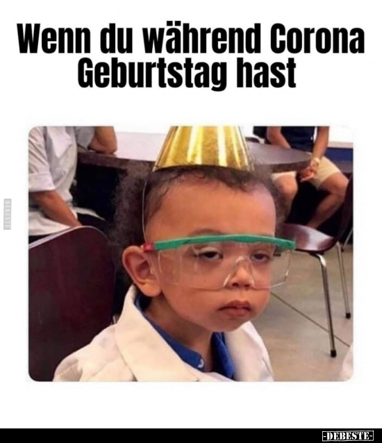 Wenn du während Corona Geburtstag hast.. - Lustige Bilder | DEBESTE.de