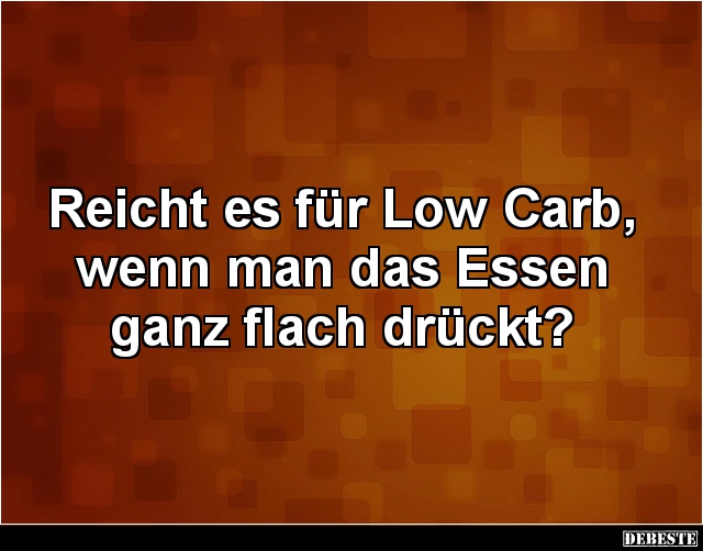 Reicht es für Low Carb... - Lustige Bilder | DEBESTE.de