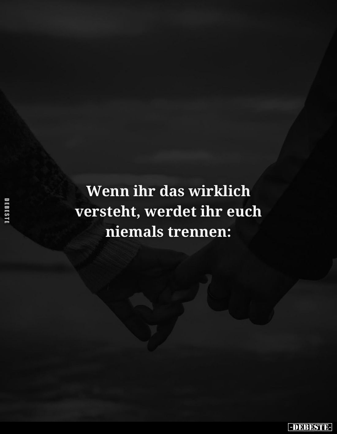 Wenn ihr das wirklich versteht, werdet ihr euch niemals trennen: