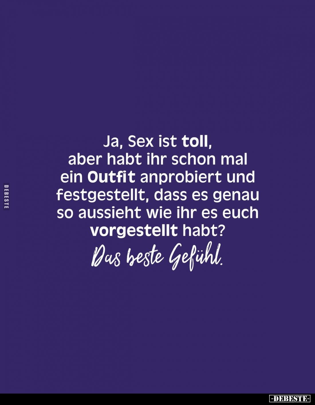 Ja, Sex ist toll, aber habt ihr schon mal ein Outfit anprobiert und festgestellt, dass es genau so aussieht wie ihr es euch v...