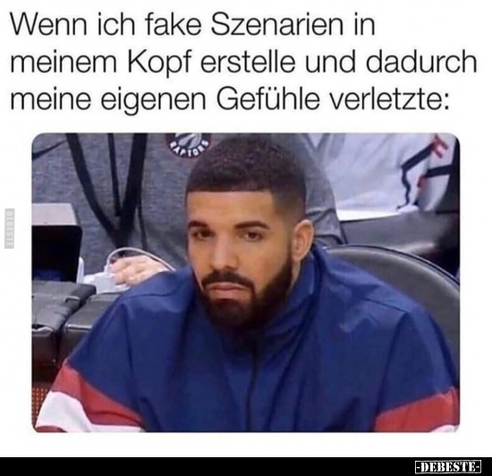 Wenn ich fake Szenarien in meinem Kopf erstelle und dadurch..
