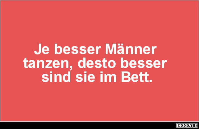 Je besser Männer tanzen, desto besser.. - Lustige Bilder | DEBESTE.de