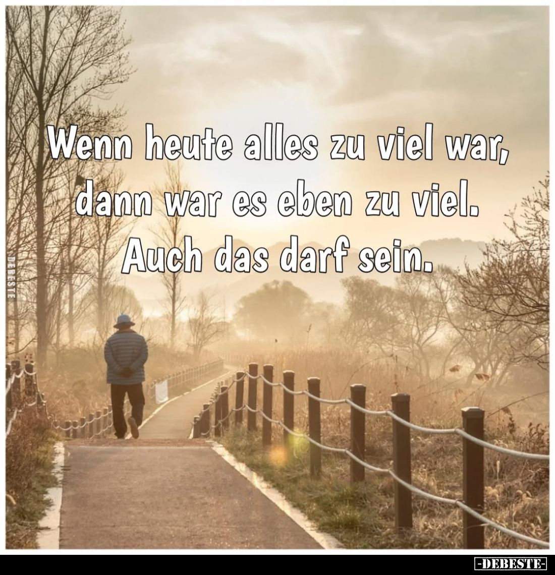 Wenn heute alles zu viel war, dann war es eben zu viel. Auch das darf sein.