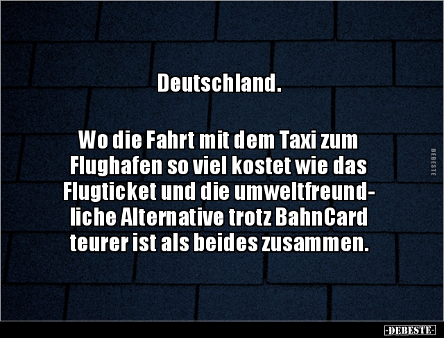 Deutschland. Wo die Fahrt mit dem Taxi zum Flughafen.. - Lustige Bilder | DEBESTE.de