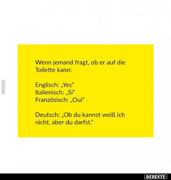 Wenn jemand fragt, ob er auf die Toilette kann: Englisch.. - Lustige Bilder | DEBESTE.de