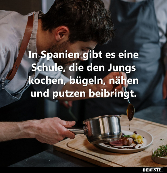 In Spanien gibt es eine Schule, die den Jungs kochen.. - Lustige Bilder | DEBESTE.de