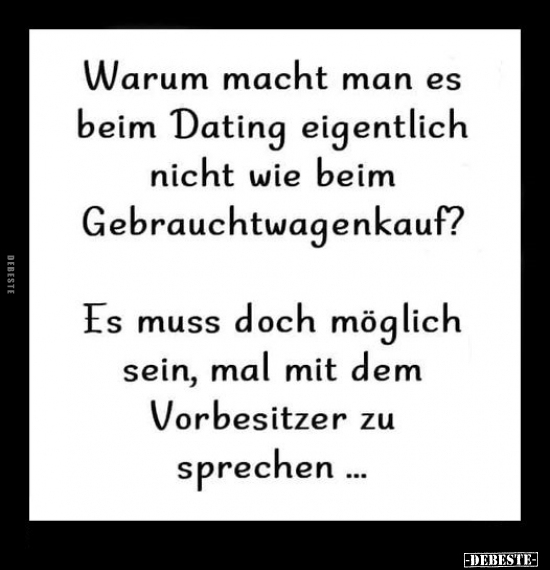 Warum macht man es beim Dating eigentlich.. - Lustige Bilder | DEBESTE.de