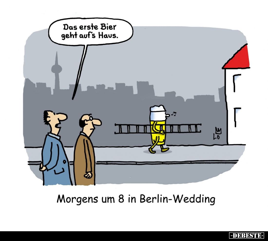 Morgens um 8 in Berlin-Wedding. - Das erste Bier geht auf's Haus.
