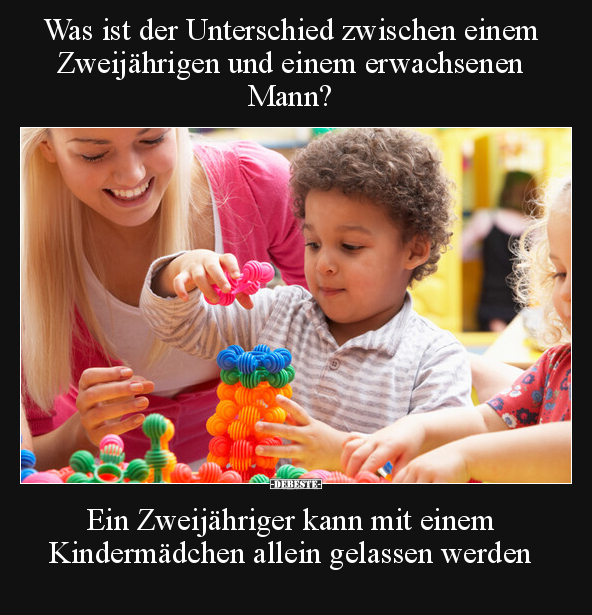 Was ist der Unterschied zwischen einem Zweijährigen und.. - Lustige Bilder | DEBESTE.de