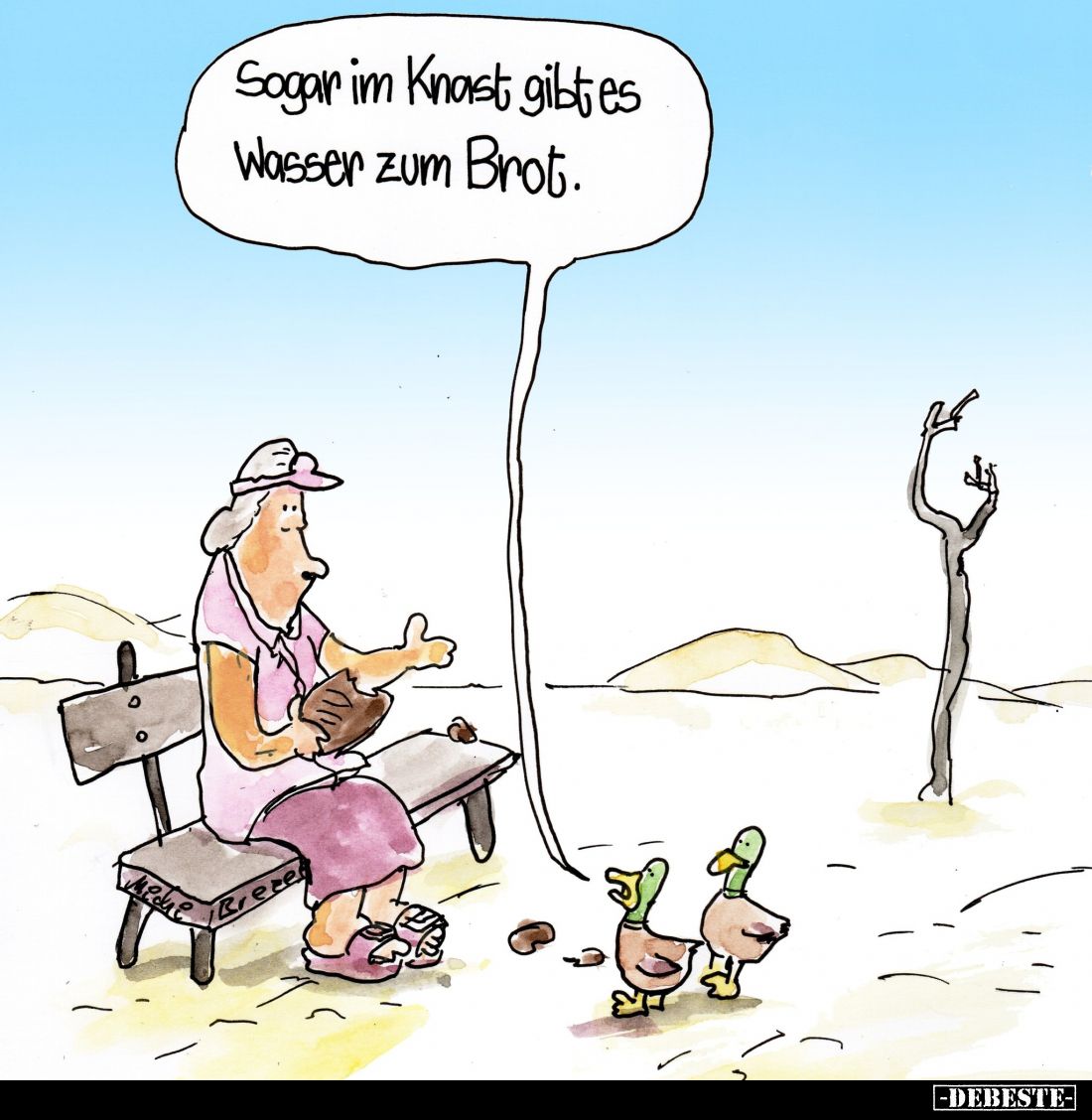Sogar im Knast gibt es
Wasser zum Brot.