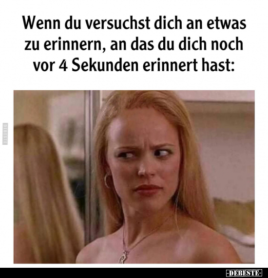 Wenn du versuchst dich an etwas zu erinnern, an das du dich.. - Lustige Bilder | DEBESTE.de