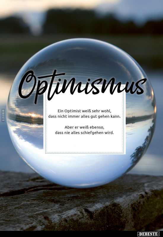 Optimismus - Ein Optimist weiß sehr wohl.. - Lustige Bilder | DEBESTE.de