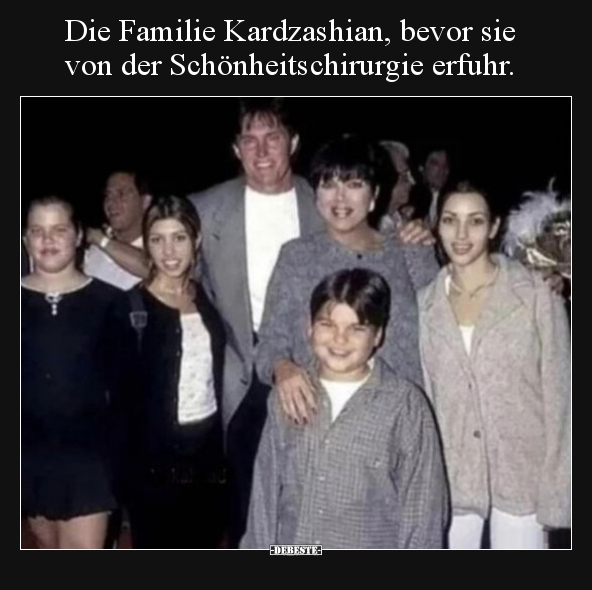 Die Familie Kardzashian, bevor sie von der.. - Lustige Bilder | DEBESTE.de