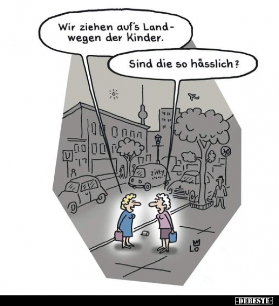 Wir ziehen auf's Landwegen der Kinder. Sind die so hässlich?.. - Lustige Bilder | DEBESTE.de