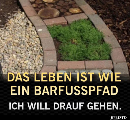 Das Leben ist wie ein Barfusspfad.. - Lustige Bilder | DEBESTE.de