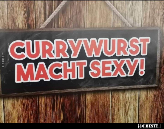 Currywurst macht.. - Lustige Bilder | DEBESTE.de