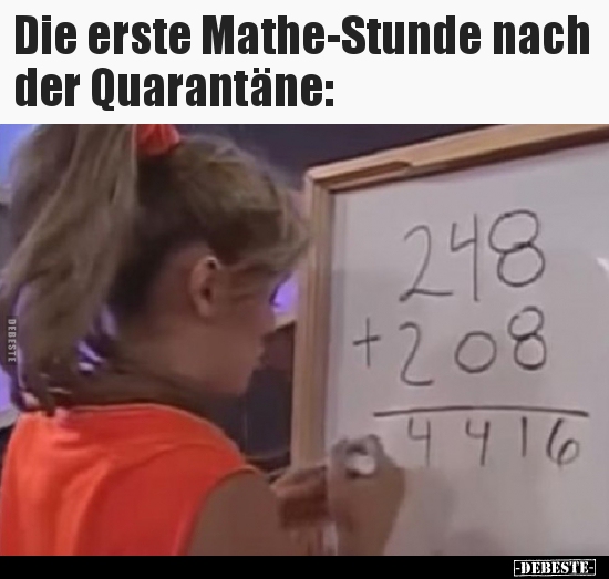 Die erste Mathe-Stunde nach der Quarantäne.. - Lustige Bilder | DEBESTE.de
