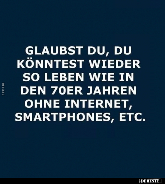 Glaubst du, du könntest wieder so leben wie in den 70er.. - Lustige Bilder | DEBESTE.de