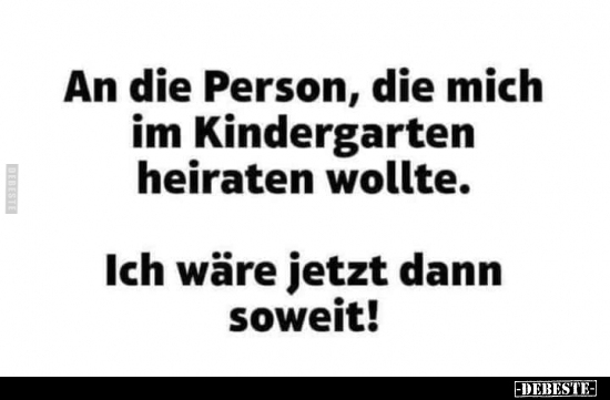 An die Person, die mich im Kindergarten heiraten.. - Lustige Bilder | DEBESTE.de