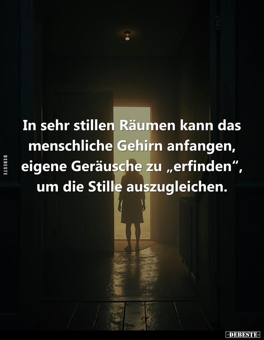 In sehr stillen Räumen kann das menschliche Gehirn anfangen, eigene Geräusche zu "erfinden", um die Stille auszugle...