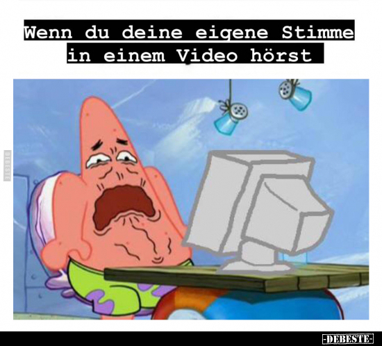 Wenn du deine eigene Stimme in einem Video hörst.. - Lustige Bilder | DEBESTE.de