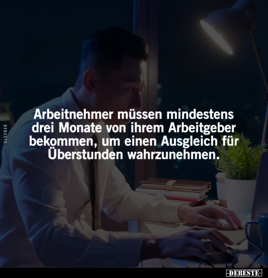 Arbeitnehmer müssen mindestens drei Monate.. - Lustige Bilder | DEBESTE.de